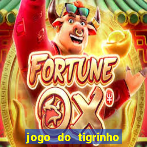 jogo do tigrinho que nao precisa depositar